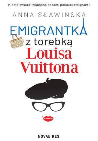 Emigrantka z torebką Louisa Vuittona Anna Sławińska - okladka książki