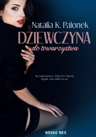 Dziewczyna do towarzystwa Natalia K. Palonek - okladka książki