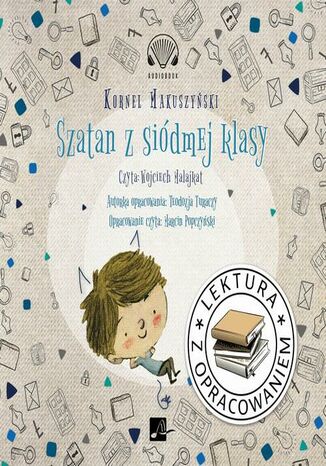 Szatan z siódmej klasy. Lektura z opracowaniem Kornel Makuszyński, Teodozja Turaczy - okladka książki