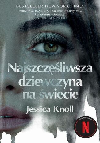 Najszczęśliwsza dziewczyna na świecie Jessica Knoll - okladka książki