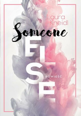 Someone else Laura Kneidl - okladka książki