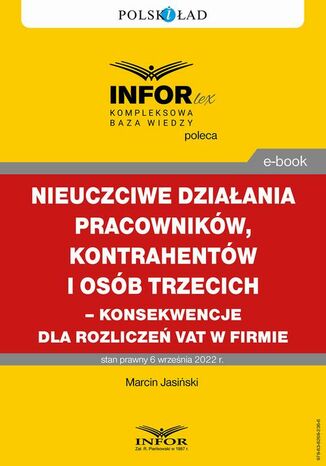 Nieuczciwe działania pracowników, kontrahentów i osób trzecich  konsekwencje dla rozliczeń VAT w firmie Marcin Jasiński - okladka książki