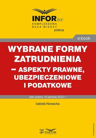 Wybrane formy zatrudnienia  aspekty prawne, ubezpieczeniowe i podatkowe Izabela Nowacka - okladka książki