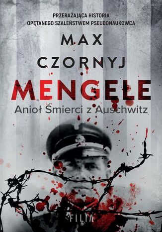 Mengele. Anioł Śmierci z Auschwitz Max Czornyj - okladka książki