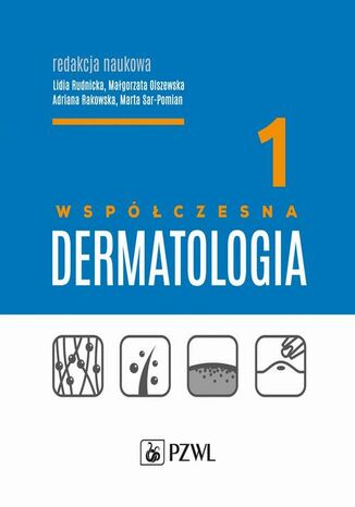 Współczesna dermatologia tom 1 Lidia Rudnicka, Małgorzata Olszewska, Adriana Rakowska, Marta Sar-Pomian - okladka książki