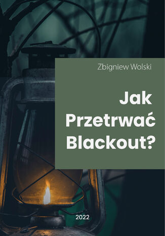 Jak przetrwać blackout? Zbigniew Wolski - okladka książki