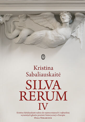 Silva rerum IV Kristina Sabaliauskaite - okladka książki