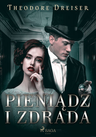 Pieniądz i zdrada Theodore Dreiser - okladka książki