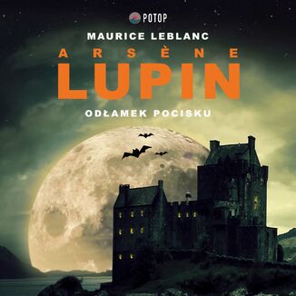 Arsene Lupin. Odłamek pocisku Maurice Leblanc - okladka książki