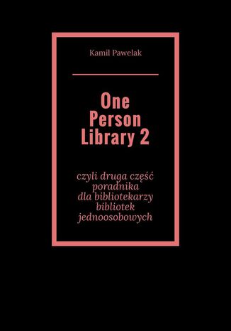 One Person Library 2 Kamil Pawelak - okladka książki