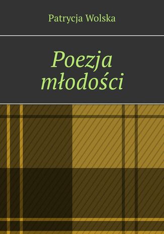 Poezja młodości Patrycja Wolska - okladka książki