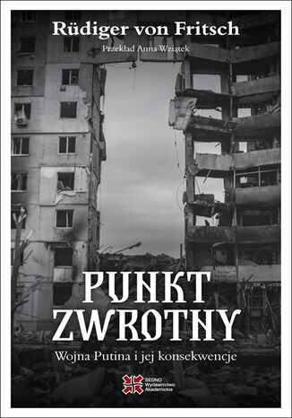 Punkt zwrotny. Wojna Putina i jej konsekwencje Rüdiger von Fritsch - okladka książki