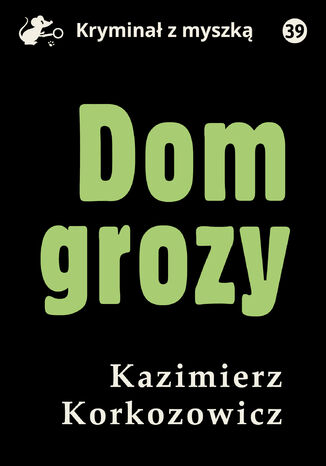 Dom grozy Kazimierz Korkozowicz - okladka książki