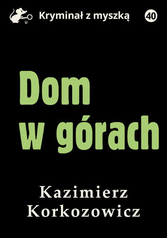 Dom w górach Kazimierz Korkozowicz - okladka książki