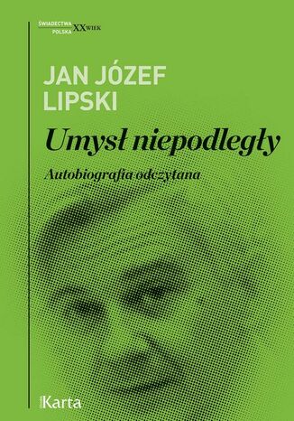 Umysł niepodległy Jan Józef Lipski - okladka książki