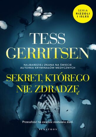 SEKRET, KTÓREGO NIE ZDRADZĘ Tess Gerritsen - okladka książki