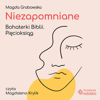 Niezapomniane. Bohaterki Biblii. Pięcioksiąg Magda Grabowska - audiobook MP3