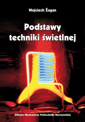 Podstawy techniki świetlnej Wojciech Żagan - okladka książki