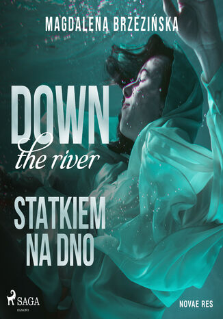 Down by the river. Statkiem na dno Magdalena Brzezińska - okladka książki