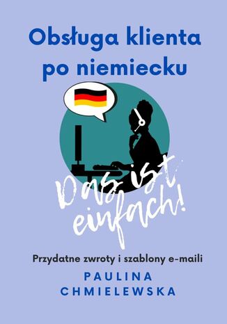 Obsługa klienta po niemiecku -- das ist einfach! Paulina Chmielewska - okladka książki