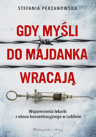 Gdy myśli do Majdanka wracają Stefania Perzanowska - okladka książki