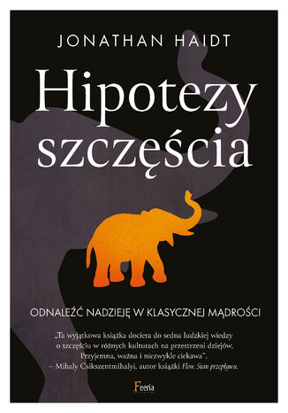 Hipotezy szczęścia. Odnaleźć nadzieję w klasycznej mądrości Jonathan Haidt - okladka książki