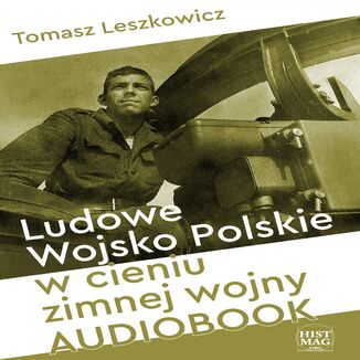 Ludowe Wojsko Polskie w cieniu zimnej wojny Tomasz Leszkowicz - audiobook MP3