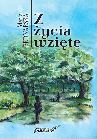 Z życia wzięte Maria Bednarska - okladka książki