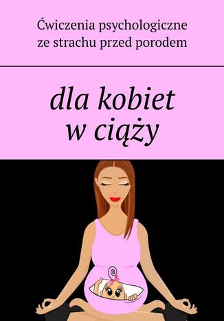 Dla kobiet w ciąży Anastasiya Kolendo-Smirnova - okladka książki