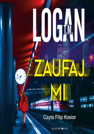 Zaufaj mi T. M. Logan - okladka książki