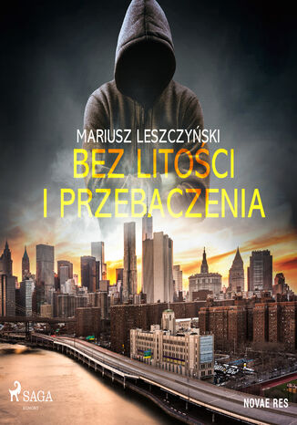 Bez litości i przebaczenia Mariusz Leszczyński - okladka książki