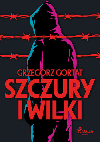 Szczury i wilki Grzegorz Gortat - okladka książki