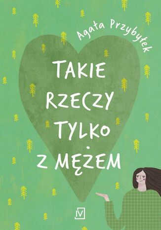 Takie rzeczy tylko z mężem Agata Przybyłek - okladka książki