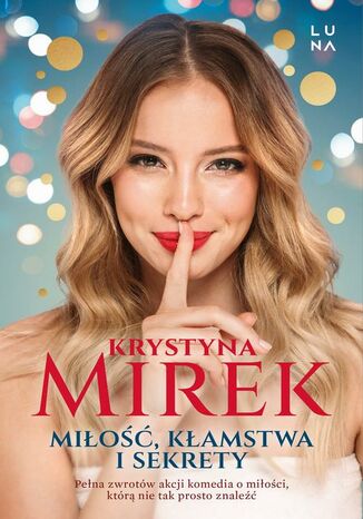 Miłość, kłamstwa i sekrety Krystyna Mirek - okladka książki