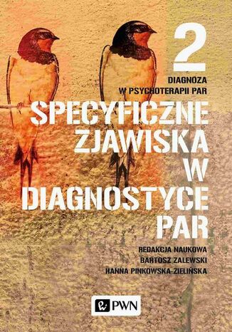 Diagnoza w psychoterapii par. Tom 2. Specyficzne zjawiska w diagnostyce par Hanna Pinkowska-Zielińska, Bartosz Zalewski - okladka książki