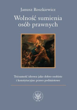 Wolność sumienia osób prawnych Janusz Roszkiewicz - okladka książki