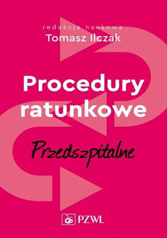 Procedury ratunkowe przedszpitalne tom 1 Tomasz Ilczak - okladka książki