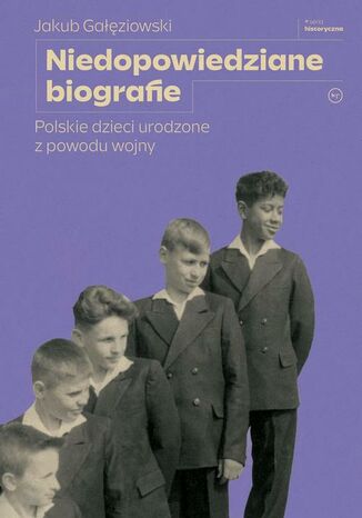 Niedopowiedziane biografie Jakub Gałęziowski - okladka książki