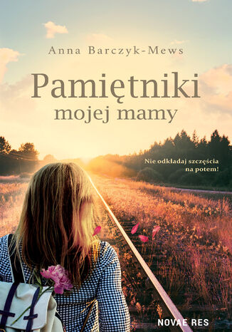 Pamiętniki mojej mamy Anna Barczyk-Mews - okladka książki