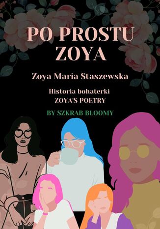 Po prostu Zoya Zoya Staszewska - okladka książki