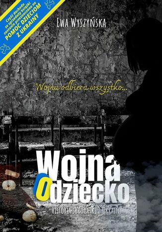 Wojna o dziecko Ewa Wyszyńska - okladka książki