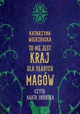 To nie jest kraj dla słabych magów Katarzyna Wierzbicka - okladka książki