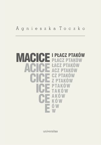 Macice i płacz ptaków Agnieszka Toczko - okladka książki