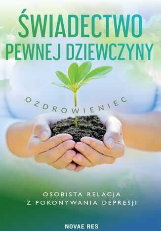 Świadectwo pewnej dziewczyny Ozdrowieniec - okladka książki