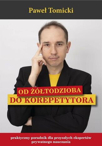 Od Żółtodzioba do Korepetytora Paweł Tomicki - okladka książki