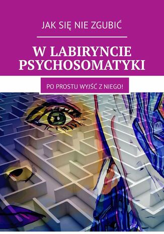 W labiryncie psychosomatyki Anastasiya Kolendo-Smirnova - okladka książki