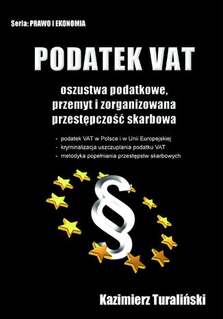 Podatek VAT Oszustwa podatkowe, przemyt i zorganizowana przestępczośc skarbowa Kazimierz Turaliński - okladka książki