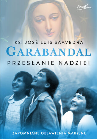 Garabandal Ks. Jose Luis Saavedra - okladka książki