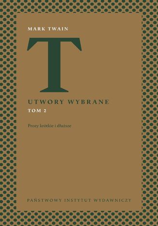 Utwory wybrane. Tom 2. Prozy krótkie i dłuższe Mark Twain - okladka książki