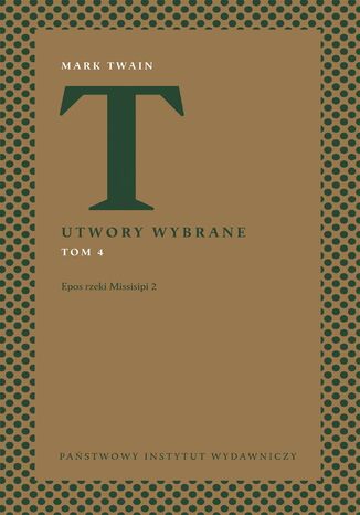 Utwory wybrane. Tom 4. Epos rzeki Missisipi 2 Mark Twain - okladka książki